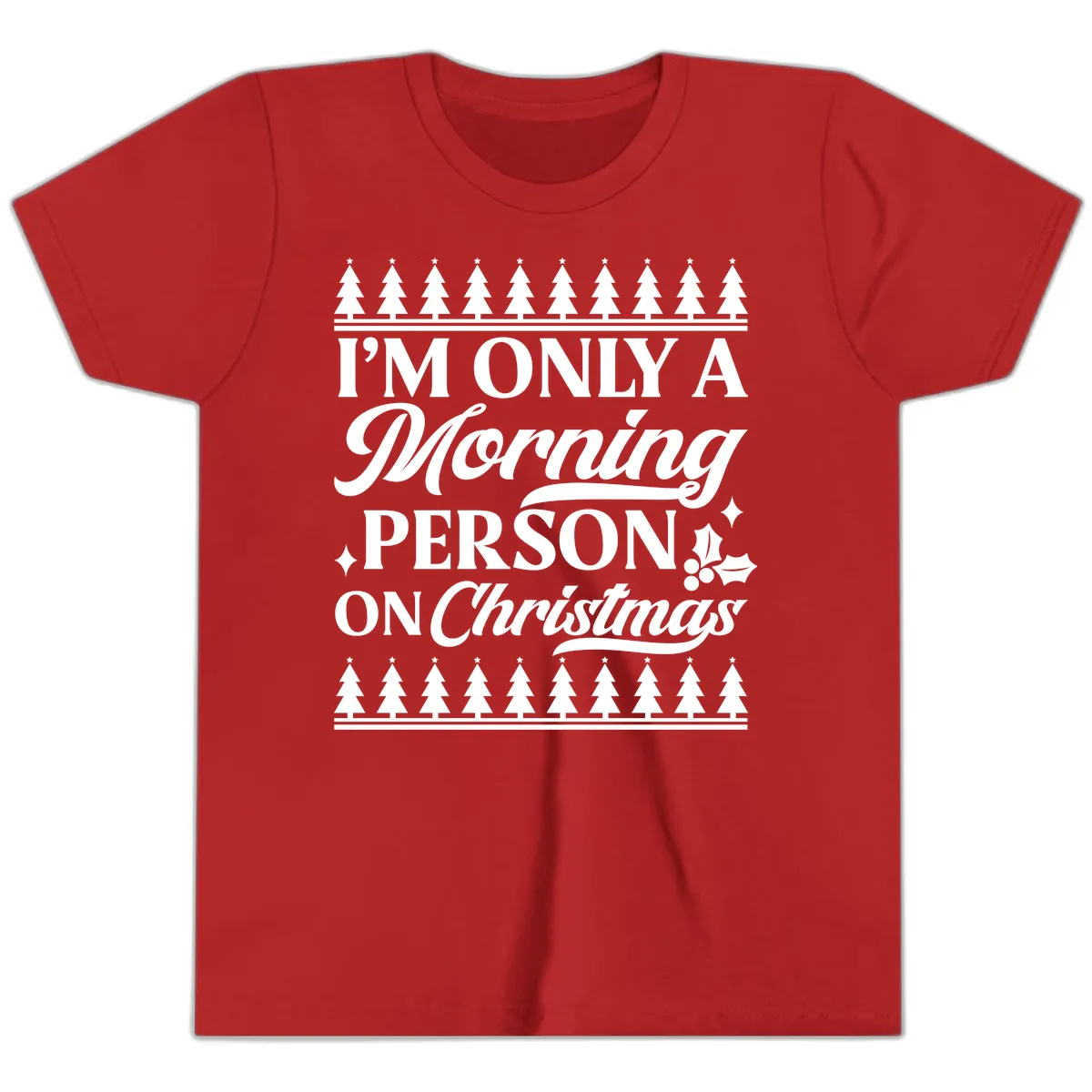 I'm Only A Morning Person On Christmas Youth T-Shirt in Red